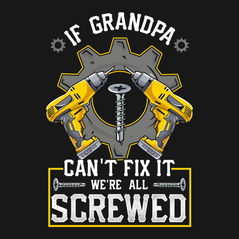 If Grandpa Can't Fix It! Funny Grandfather Gift Flannel Shirt by hackelsodrulg | Artistshot