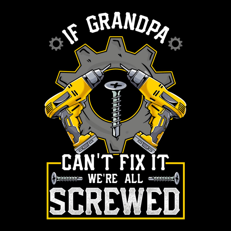 If Grandpa Can't Fix It! Funny Grandfather Gift Zipper Hoodie by hackelsodrulg | Artistshot