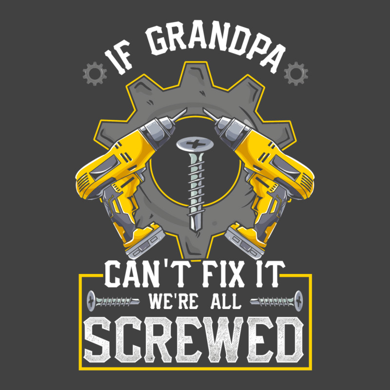 If Grandpa Can't Fix It! Funny Grandfather Gift Vintage T-Shirt by hackelsodrulg | Artistshot