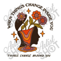 When Things Change Inside Of You, Things Change Ar Unisex Hoodie | Artistshot