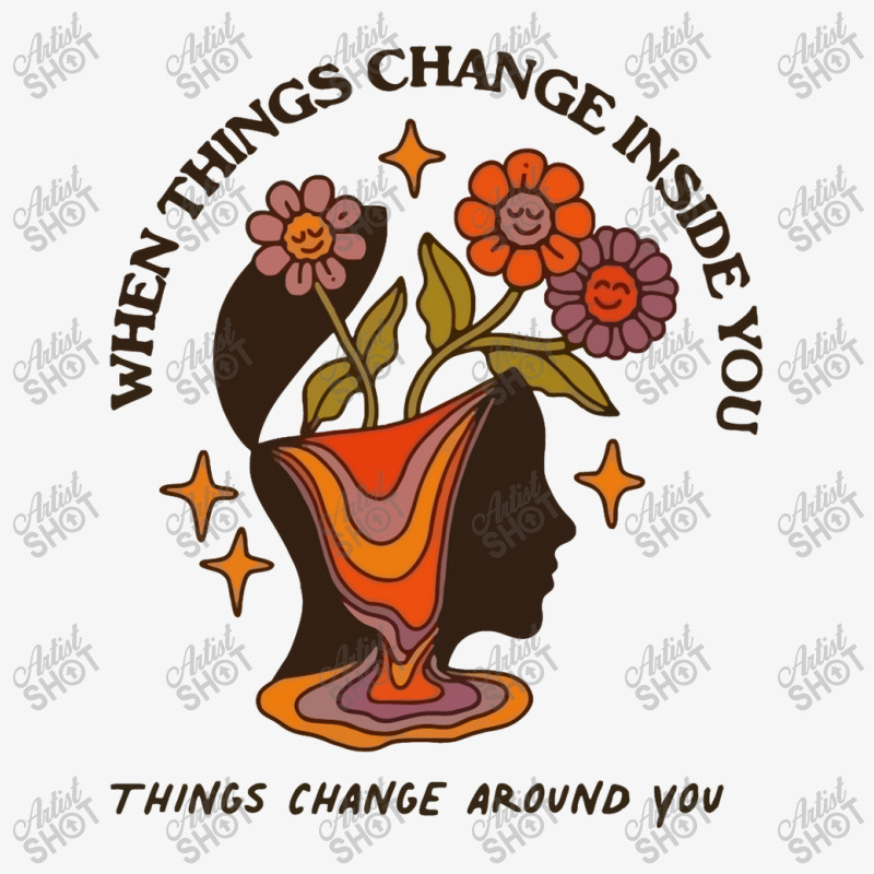 When Things Change Inside Of You, Things Change Ar Ladies Fitted T-Shirt by scimitar | Artistshot