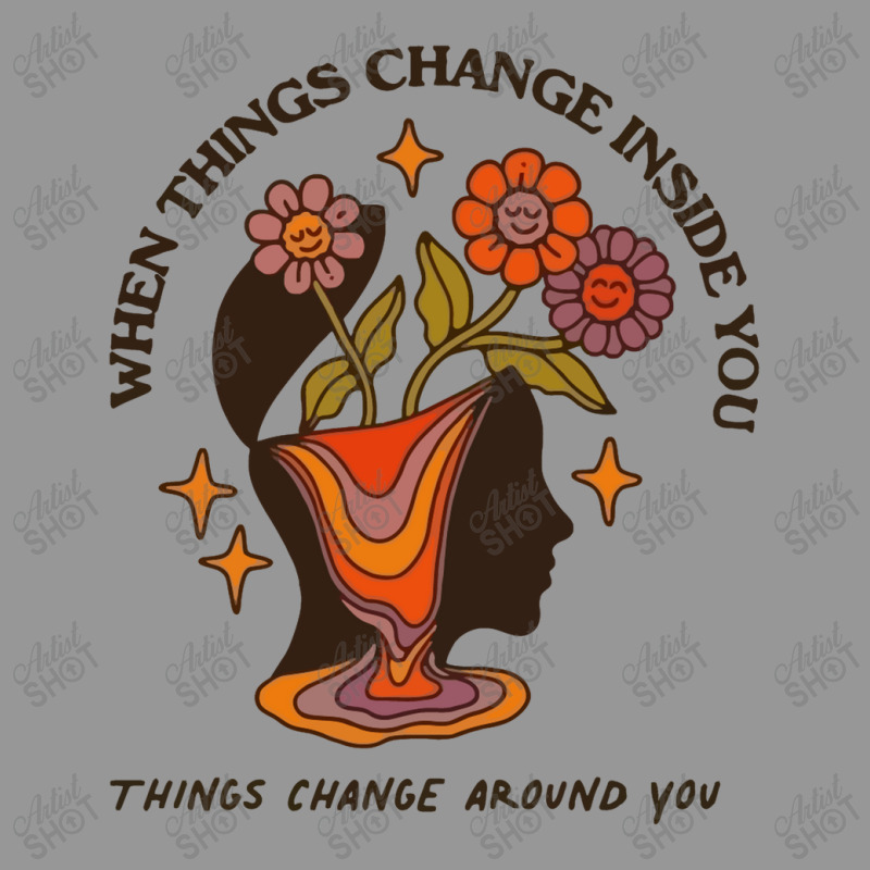 When Things Change Inside Of You, Things Change Ar Women's V-Neck T-Shirt by scimitar | Artistshot