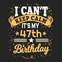 47 Year Old Shirt I Can't Keep Calm It's My 47th B 3/4 Sleeve Shirt | Artistshot