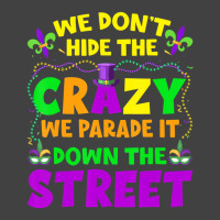 Funny Mardi Gras We Don't Hide Crazy On Street Men Vintage T-shirt | Artistshot