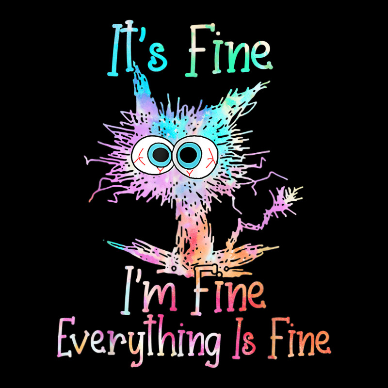 It's Fine I'm Fine Everything Is Fine Shirt Tie Dy Fleece Short | Artistshot