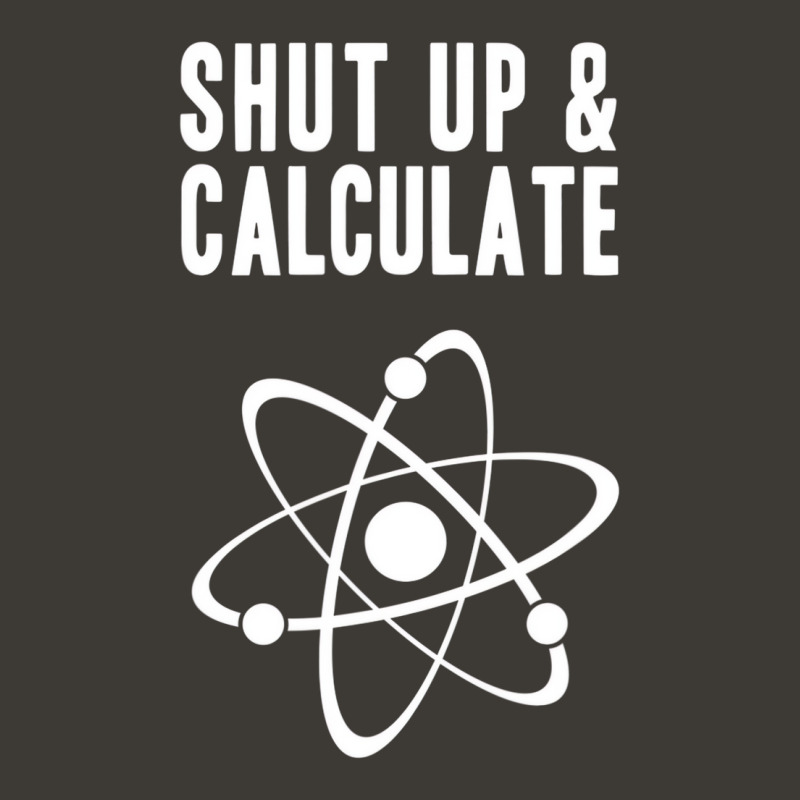 Funny Quantum Physics Shut Up And Calculate T Shir Bucket Hat by fiddolamuf | Artistshot