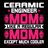 Ceramic Engineering Mom Funny Ceramic Engineering  Pocket T-shirt | Artistshot