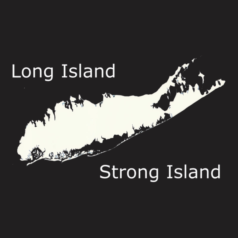 Long Island Strong Island T Shirt T-Shirt by kranendon | Artistshot