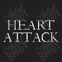 Heart Attack T-shirt | Artistshot