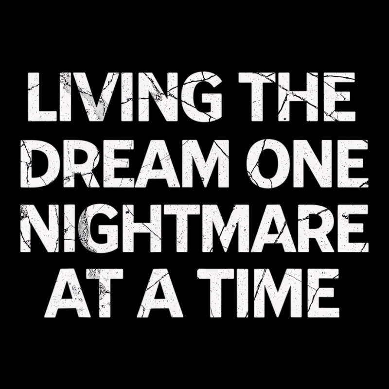 Living The Dream One Nightmare At A Time T Shirt Baby Beanies by krumsiek | Artistshot