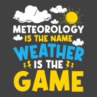 Meteorology Is The Name Weather   Meteorologist Fo Vintage T-shirt | Artistshot