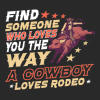 Find Someone Who Loves You He Way A Cowboy Loves R Printed Hat | Artistshot