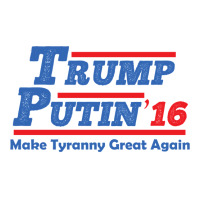 Trump Putin 2016   Make Tyranny Great Again! Crewneck Sweatshirt | Artistshot