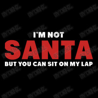 I M Not Santa But You Can Sit On My Lap Adjustable Cap | Artistshot