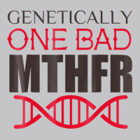 Genetically One Bad Mthfr T Shirt Baby Bodysuit | Artistshot