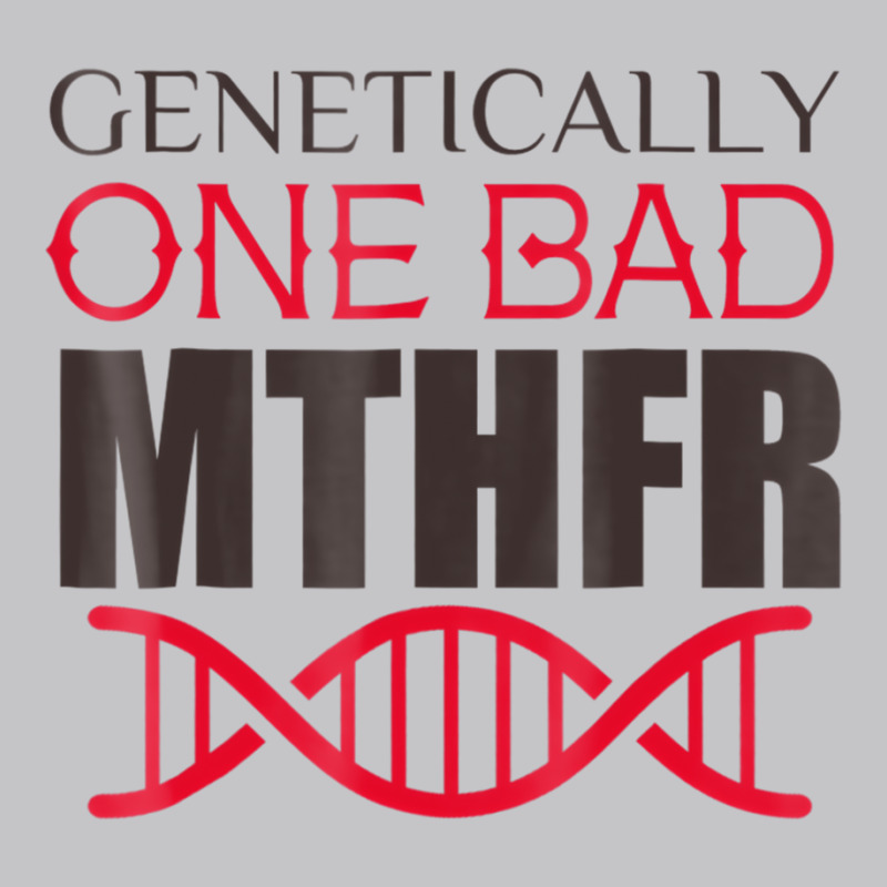 Genetically One Bad Mthfr T Shirt Baby Bodysuit by fiddolamuf | Artistshot