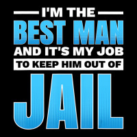 I'm The Best Man And It's My Job To Keep Him Out O Toddler Sweatshirt | Artistshot