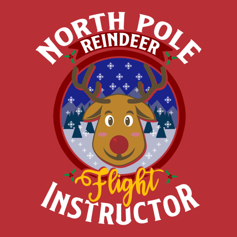 North Pole Flight Instructor! Funny Reindeer Lover T-shirt | Artistshot