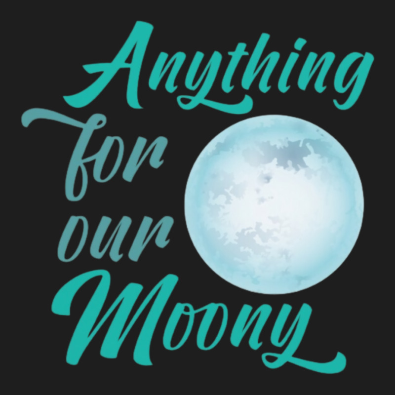 Anything For Moony Classic T-shirt by alfanomearsb | Artistshot