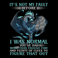 Dragon Its Not My Fault You Thought I Was Normal 3 Women's V-neck T-shirt | Artistshot