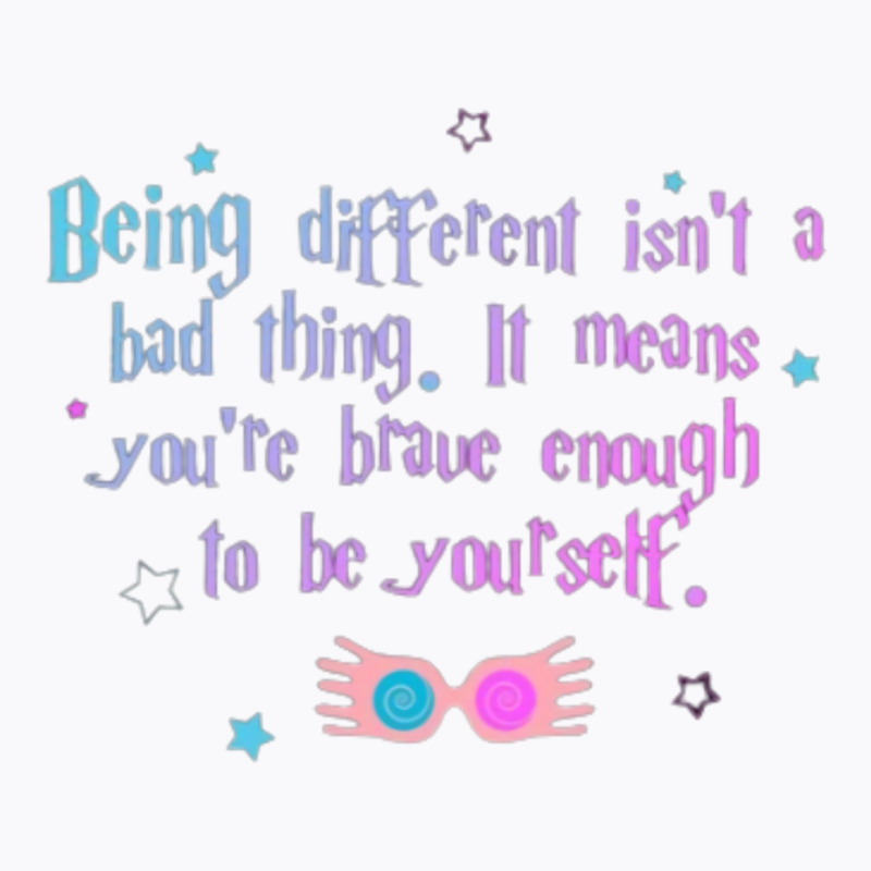 Being Different Is No Bad Thing  21 T-Shirt by laphammerlox | Artistshot