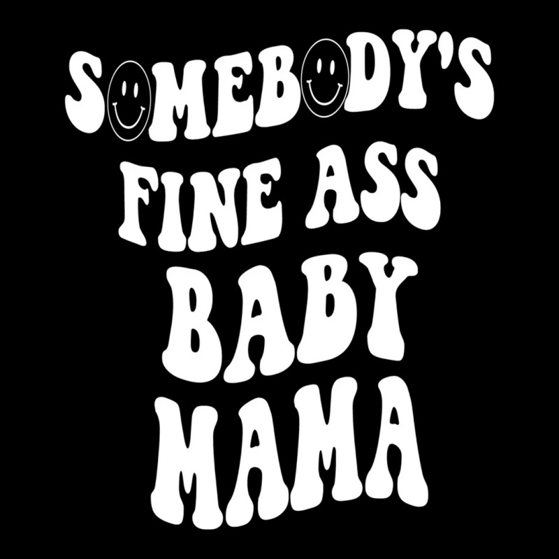 Somebody's Fine Ass Baby Mama Funny Mom Saying Cut V-neck Tee | Artistshot