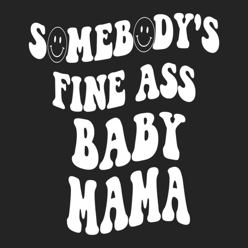 Somebody's Fine Ass Baby Mama Funny Mom Saying Cut 3/4 Sleeve Shirt | Artistshot