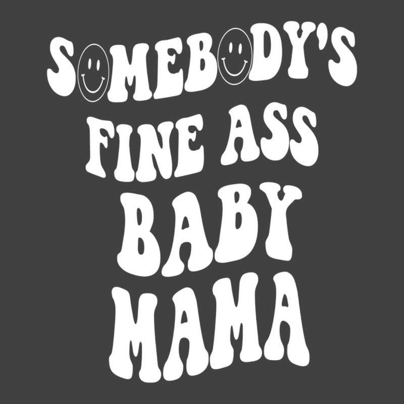 Somebody's Fine Ass Baby Mama Funny Mom Saying Cut Vintage T-shirt | Artistshot