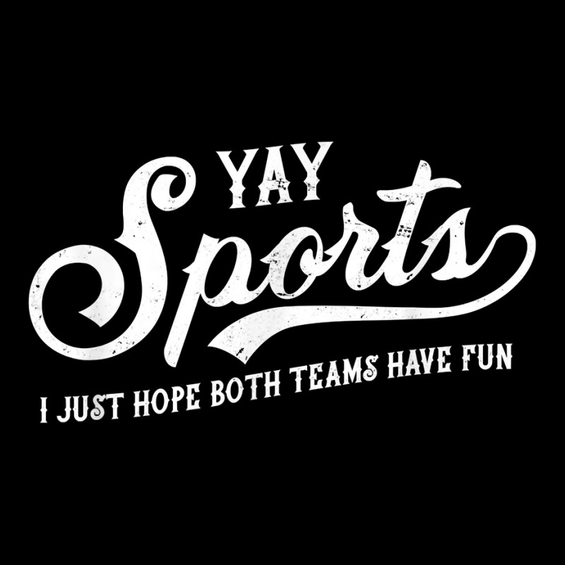 Yay Sports! I Just Hope Both Teams Have Fun   Funn Pocket T-shirt | Artistshot