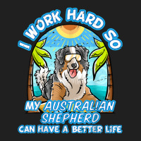 I Work Hard So My Australian Shepherd Can Have A B Ladies Polo Shirt | Artistshot