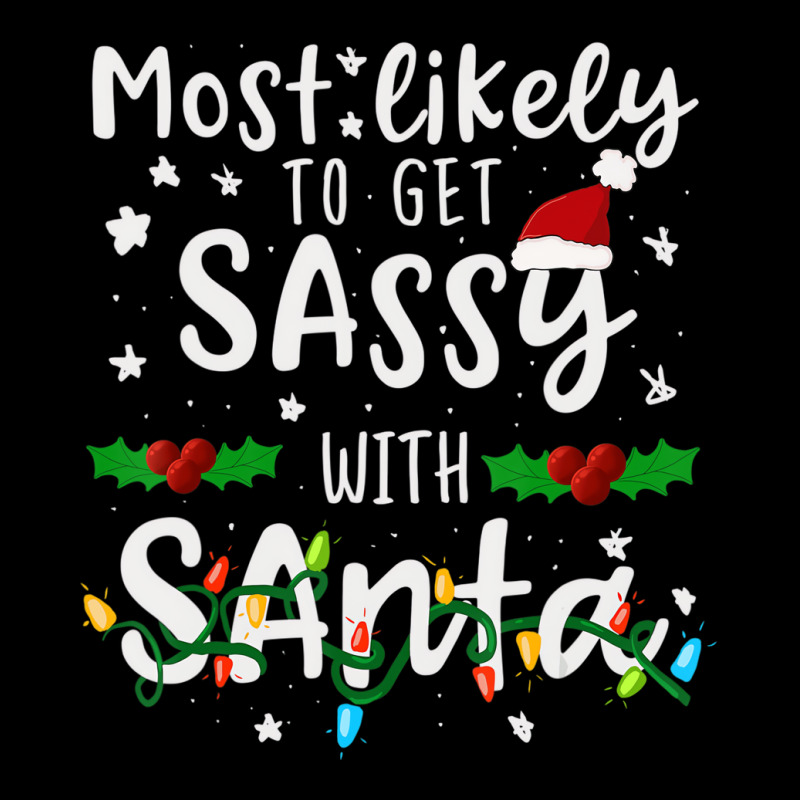 Most Likely To Get Sassy Santa Family Matching Chr Lightweight Hoodie | Artistshot