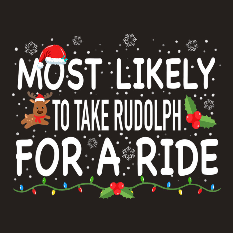 Most Likely To Rudolph For A Ride Family Matching Tank Top | Artistshot