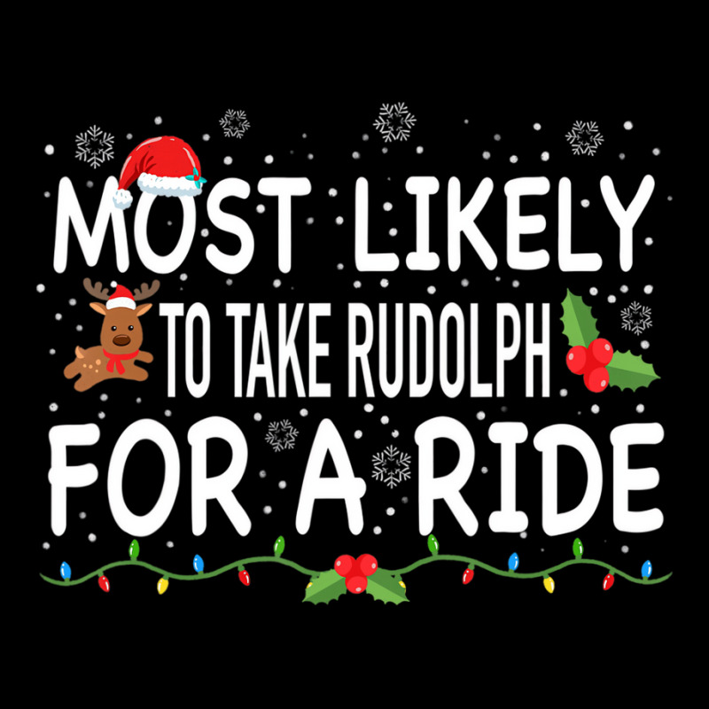 Most Likely To Rudolph For A Ride Family Matching Long Sleeve Shirts | Artistshot