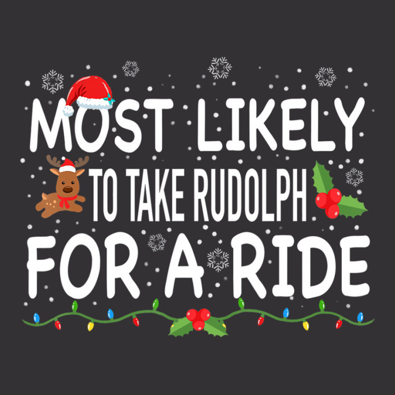 Most Likely To Rudolph For A Ride Family Matching Vintage Hoodie | Artistshot