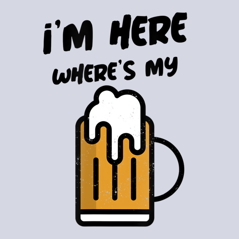 I'm Here Where's My Beer T Shirt Fleece Short | Artistshot