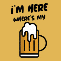 I'm Here Where's My Beer T Shirt Vintage Hoodie And Short Set | Artistshot