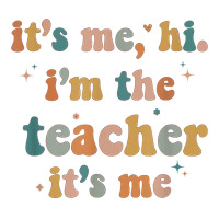 Groovy Funny It's Me Hi I'm The Teacher It's Me T Unisex Hoodie | Artistshot