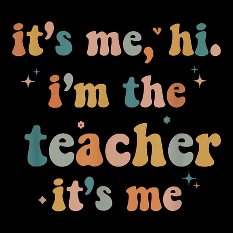 Groovy Funny It's Me Hi I'm The Teacher It's Me T Unisex Jogger | Artistshot