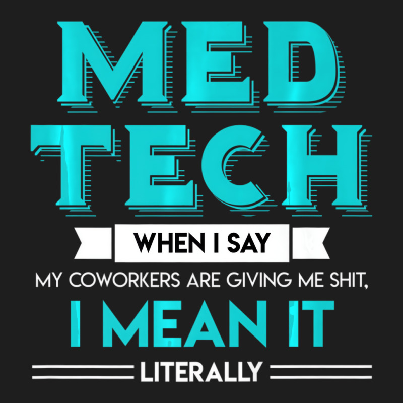 Med Tech Funny Medical Technician T Shirt Gag Gift Classic T-shirt | Artistshot