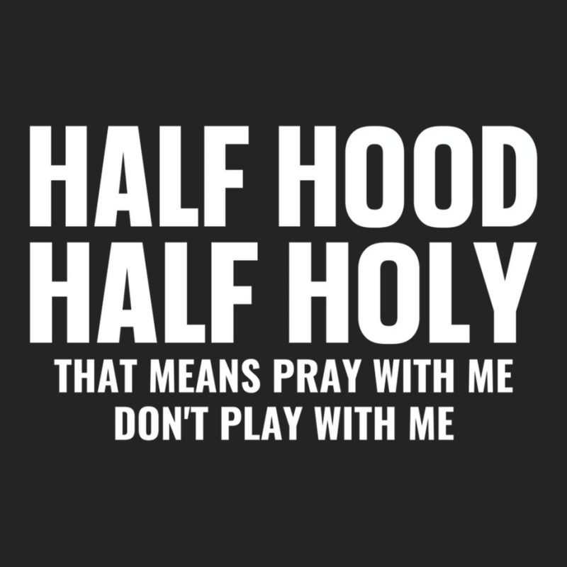 Half Hood Half Holy Pray With Me Don't Play With M 3/4 Sleeve Shirt | Artistshot