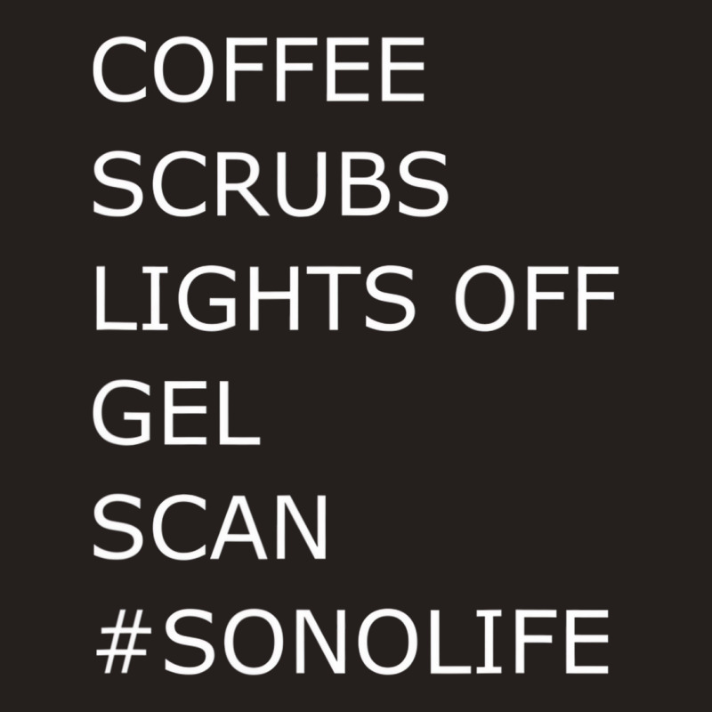 Coffee Scrubs Lights Gel Scan Ultrasound Sonograph Tank Top by chomibe | Artistshot