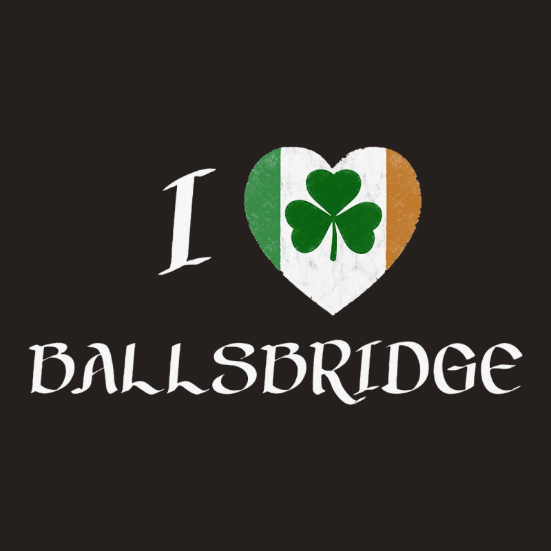 I Love Ballsbridge Ireland Flag Heart Shamrock Tank Top | Artistshot