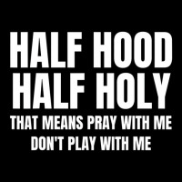 Half Hood Half Holy Shirt That Means Pray With Me Pocket T-shirt | Artistshot