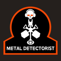 Metal Detectorists Matal Detector Treasure Hunters Tank Top | Artistshot