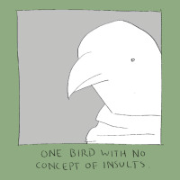 A Bird With No Concept Of Insults Graphic T-shirt | Artistshot