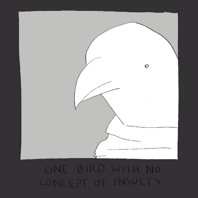 A Bird With No Concept Of Insults Vintage Hoodie | Artistshot