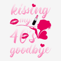 Kissing My 40â€™s Goodbye T Shirt Graphic T-shirt | Artistshot