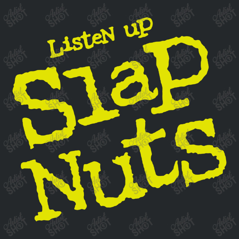 Listen Up Slap Nuts Crewneck Sweatshirt | Artistshot