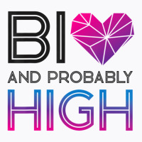 Bisexual Bi Pride Flag Bi And Probably High T Shir T-shirt | Artistshot