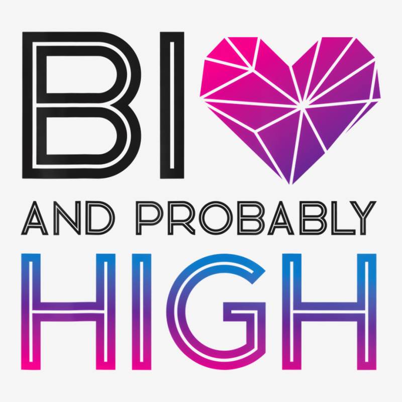 Bisexual Bi Pride Flag Bi And Probably High T Shir Graphic T-shirt | Artistshot